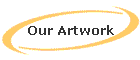 Our Artwork